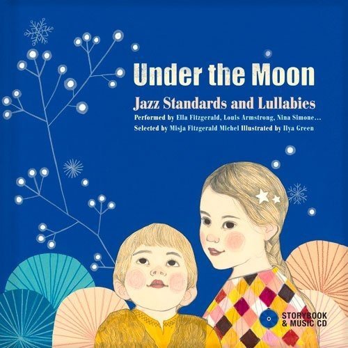 Under the Moon: Jazz Standards and Lullabies Children's Books Happier Every Chapter   