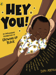 Hey You!: An Empowering Celebration of Growing Up Black