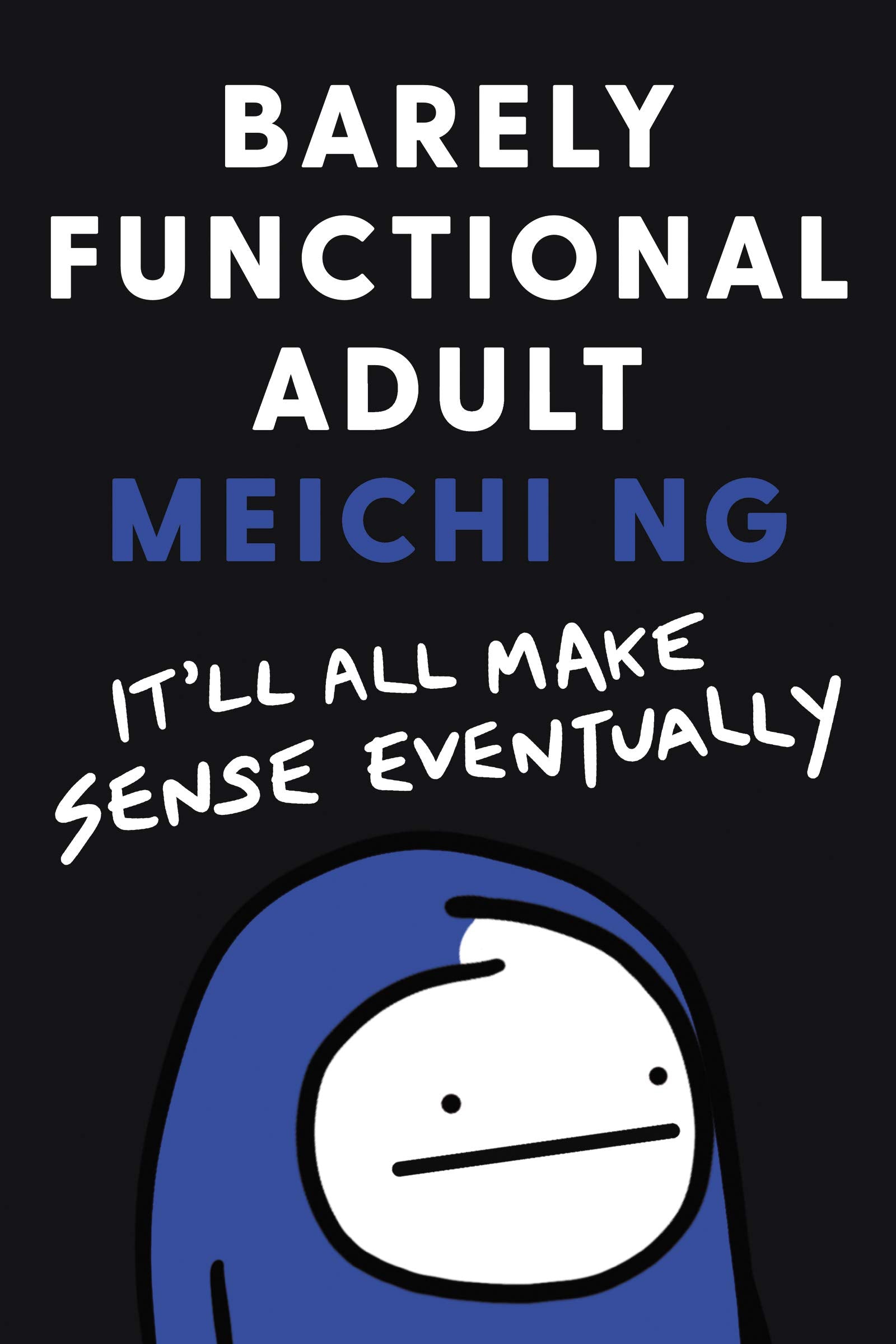 Barely Functional Adult: It'll All Make Sense Eventually (Hardcover)