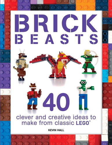 Brick Beasts: 40 Clever & Creative Ideas to Make from Classic Lego (Brick Builds) (Softcover) Adult Non-Fiction Happier Every Chapter   