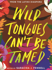 Wild Tongues Can't Be Tamed: 15 Voices from the Latinx Diaspora (Hardcover)