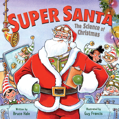Super Santa: The Science of Christmas Children's Books Happier Every Chapter   