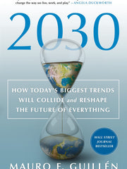 2030: How Today's Biggest Trends Will Collide and Reshape the Future (Paperback)