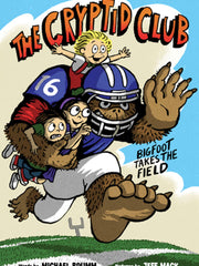Bigfoot Takes the Field (The Cryptid Club, Bk. 1)