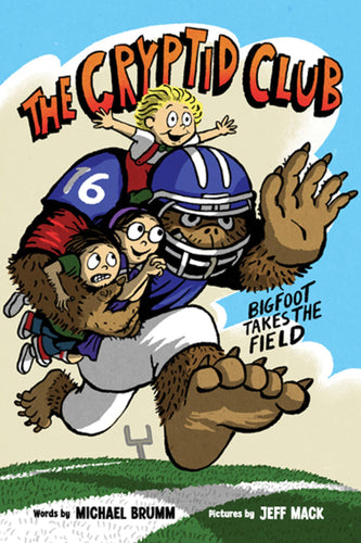 Bigfoot Takes the Field (The Cryptid Club, Bk. 1) Children's Books Happier Every Chapter   