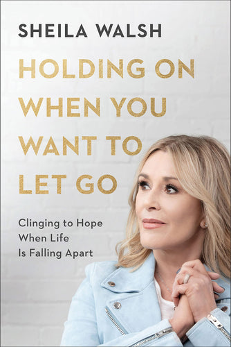 Holding On When You Want to Let Go: Clinging to Hope When Life Is Falling Apart (Hardcover) Adult Non-Fiction Happier Every Chapter   