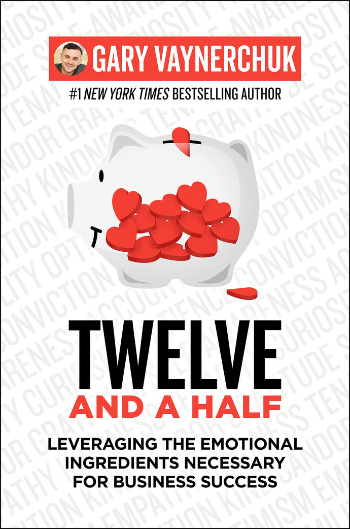 Twelve and a Half: Leveraging the Emotional Ingredients Necessary for Business Success (Hardcover) Adult Non-Fiction Happier Every Chapter   