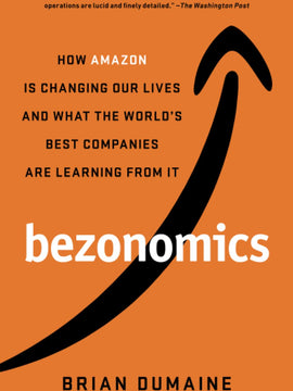 Bezonomics: How Amazon Is Changing Our Lives and What the World's Best Companies Are Learning from It (Paperback)