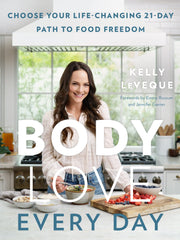 Body Love Every Day: Choose Your Life-Changing 21-Day Path to Food Freedom (The Body Love Series) (Hardcover)
