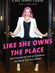 Like She Owns the Place: Give Yourself the Gift of Confidence and Ignite Your Inner Magic (Hardcover)