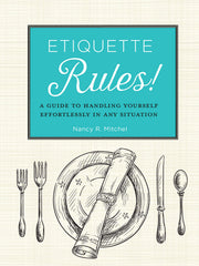 Etiquette Rules! A Field Guide to Modern Manners (Paperback)