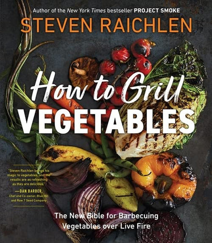 How to Grill Vegetables: The New Bible for Barbecuing Vegetables over Live Fire (Paperback) Adult Non-Fiction Happier Every Chapter   