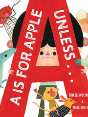 A is for Apple, Unless . . . (Hardcover)