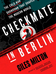 Checkmate in Berlin: The Cold War Showdown That Shaped the Modern World (Hardcover)
