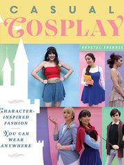 Casual Cosplay: Character-Inspired Fashion You Can Wear Anywhere (Paperback)