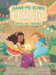 Crystal Ball Fortunes (Hand-Me-Down Magic, Bk. 2)