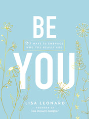 Be You: 20 Ways to Embrace Who You Really Are (Hardcover)