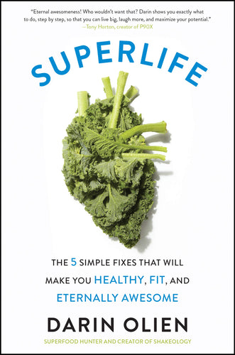 SuperLife: The 5 Simple Fixes That Will Make You Healthy, Fit, and Eternally Awesome (Paperback) Adult Non-Fiction Happier Every Chapter   