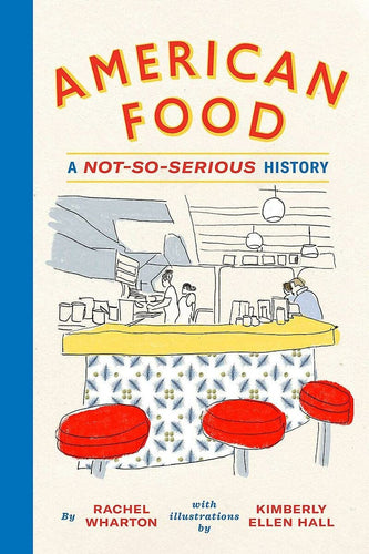American Food: A Not-So-Serious History (Hardcover) Adult Non-Fiction Happier Every Chapter   