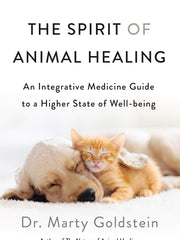 The Spirit of Animal Healing: An Integrative Medicine Guide to a Higher State of Well-Being (Paperback)
