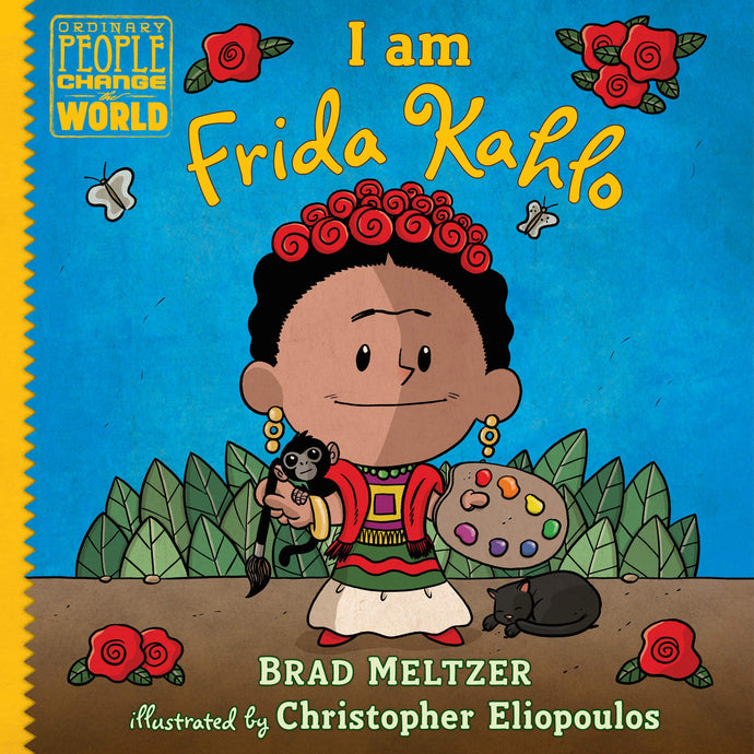 I Am Frida Kahlo (Ordinary People Change the World) (Hardcover) Children's Books Happier Every Chapter   