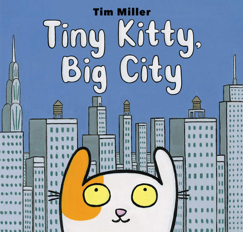 Tiny Kitty, Big City (Hardcover) Children's Books Happier Every Chapter   