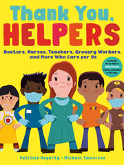 Thank You, Helpers: Doctors, Nurses, Teachers, Grocery Workers, and More Who Care for Us (Softcover)