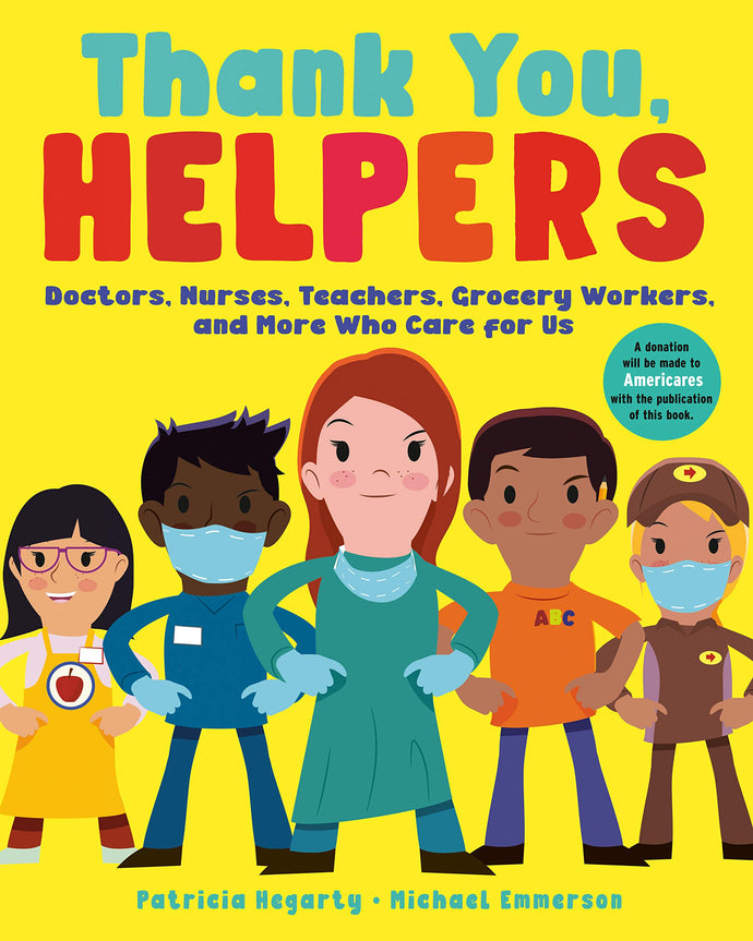 Thank You, Helpers: Doctors, Nurses, Teachers, Grocery Workers, and More Who Care for Us (Softcover) Children's Books Happier Every Chapter   