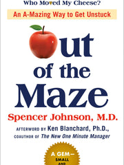 Out of the Maze: An A-Mazing Way to Get Unstuck (Hardcover)