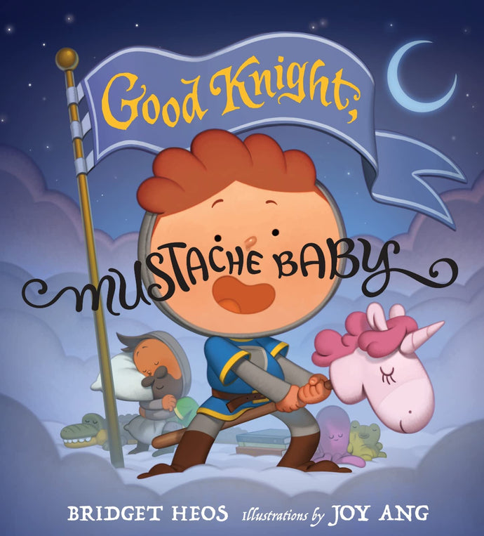 Good Knight, Mustache Baby Children's Books Happier Every Chapter   