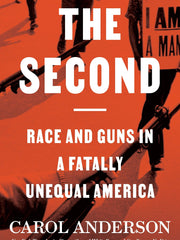 The Second: Race and Guns in a Fatally Unequal America (Hardcover)