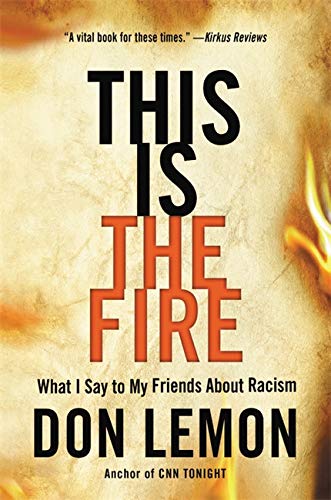 This Is the Fire: What I Say to My Friends About Racism (Hardcover)