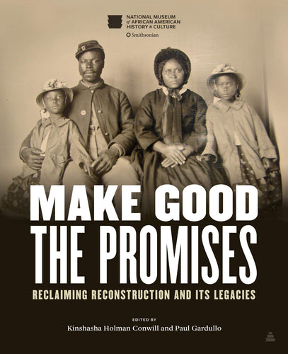 Make Good the Promises: Reclaiming Reconstruction and Its Legacies (Hardcover) Adult Non-Fiction Happier Every Chapter   