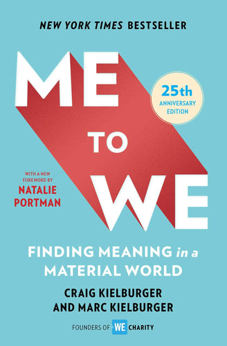 Me to We: Finding Meaning in a Material World (25th Anniversary Edition) (Paperback) Adult Non-Fiction Happier Every Chapter   