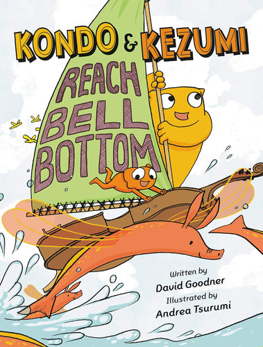 Kondo & Kezumi Reach Bell Bottom (Kondo & Kezumi, Bk. 2) Children's Books Happier Every Chapter   