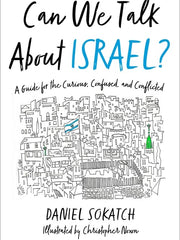 Can We Talk About Israel?: A Guide for the Curious, Confused, and Conflicted (Hardcover)