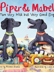 Piper and Mabel: Two Very Wild but Very Good Dogs (Hardcover)
