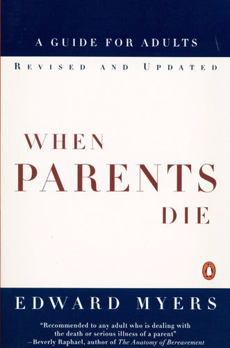 When Parents Die (Revsied and Updated) (Paperback) Adult Non-Fiction Happier Every Chapter   