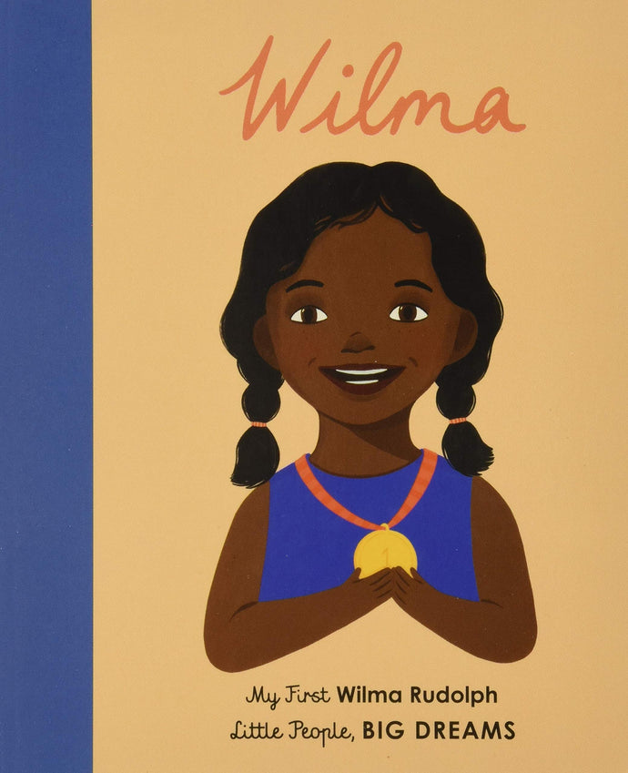Wilma Rudolph (My First Little People, Big Dreams) Children's Books Happier Every Chapter   
