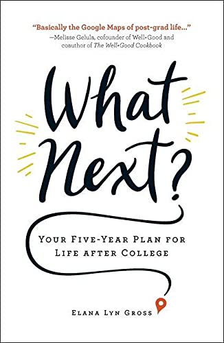 What Next?: Your Five-Year Plan for Life After College (Paperback) Adult Non-Fiction Happier Every Chapter   
