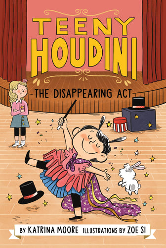 The Disappearing Act (Teeny Houdini, Bk. 1) Children's Books Happier Every Chapter   