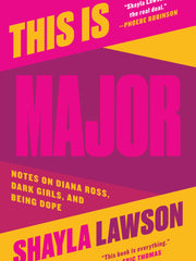 This Is Major: Notes on Diana Ross, Dark Girls, and Being Dope (Paperback)
