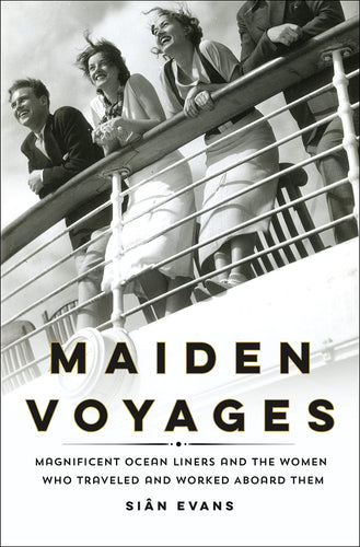 Maiden Voyages: Magnificent Ocean Liners and the Women Who Traveled and Worked Aboard Them (Hardcover) Adult Non-Fiction Happier Every Chapter   