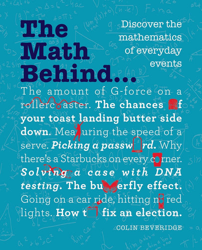 The Math Behind...: Discover the Mathematics of Everyday Events (Softcover) Adult Non-Fiction Happier Every Chapter   