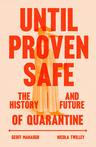 Until Proven Safe: The History and Future of Quarantine (Hardcover) Adult Non-Fiction Happier Every Chapter   