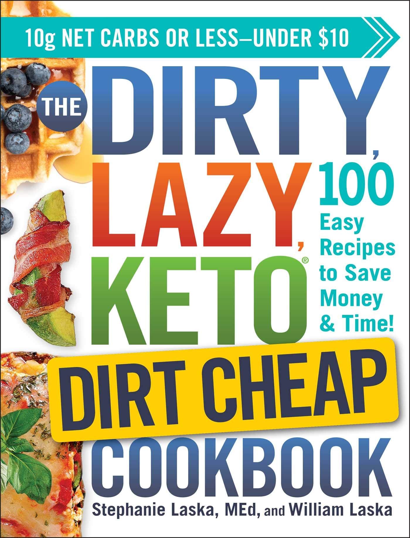 The Dirty, Lazy Keto Dirt Cheap Cookbook: 100 Easy Recipes to Save Money and Time (Softcover)