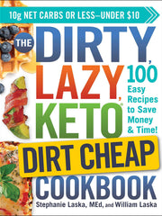 The Dirty, Lazy Keto Dirt Cheap Cookbook: 100 Easy Recipes to Save Money and Time (Softcover)