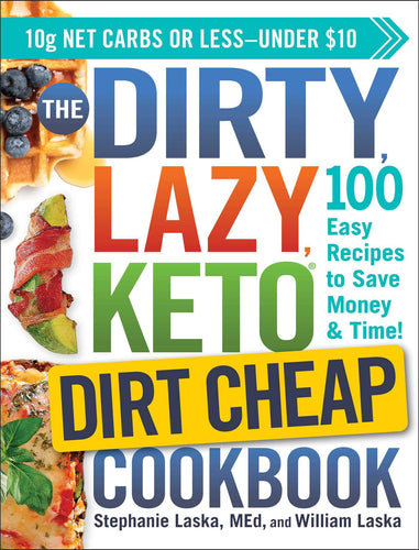The Dirty, Lazy Keto Dirt Cheap Cookbook: 100 Easy Recipes to Save Money and Time (Softcover) Adult Non-Fiction Happier Every Chapter   