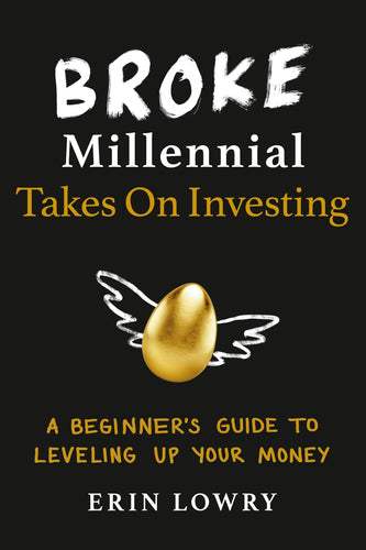 Broke Millennial Takes On Investing: A Beginner's Guide to Leveling Up Your Money (Paperback) Adult Non-Fiction Happier Every Chapter   