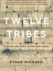 Twelve Tribes: Promise and Peril in the New Israel (Hardcover)